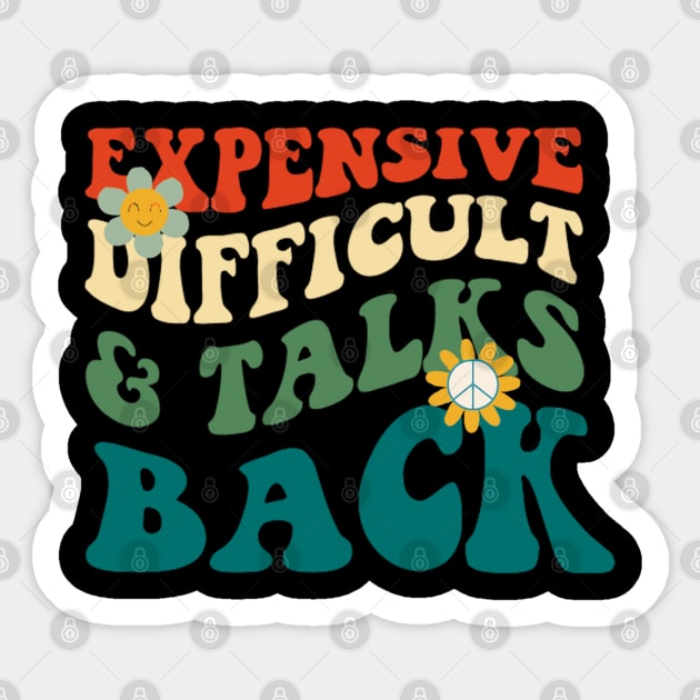 Style Retro Expensive Difficult and Talks Back Sticker by thexsurgent